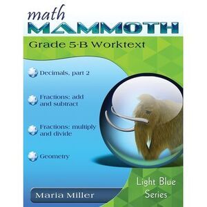 Math Mammoth Grade 5-B Worktext -- Maria Miller